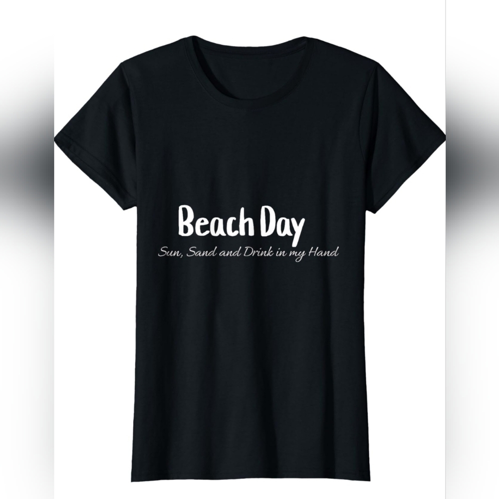 T-SHIRT- Beach Day Sun, Sand and Drink in my Hand